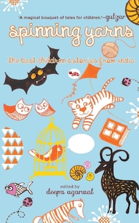 Aper&ccedil;u du contenu_Spinning Yarns: The Best Children's Stories from India