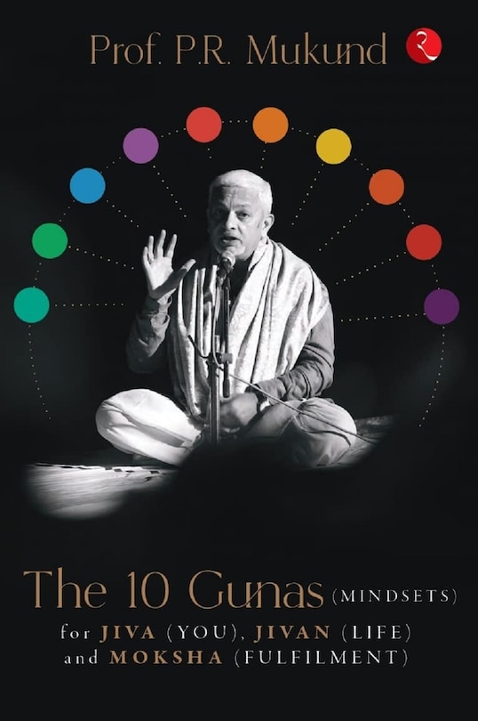 Sample content_The 10 Gunas (Mindsets) For Jiva (You), Jivan (Life) And Moksha (Fulfilment)