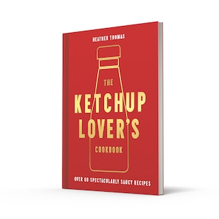 Sample content 2_The Ketchup Lover&rsquo;s Cookbook