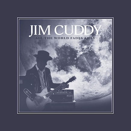 All The World Fades Away by Jim Cuddy (1 LP)