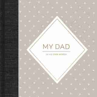 My Dad: In His Own Words Guided Journal