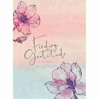 Finding Gratitude: A Journal